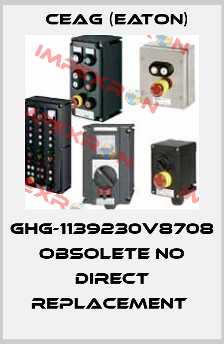 GHG-1139230V8708 OBSOLETE NO DIRECT REPLACEMENT  Ceag (Eaton)