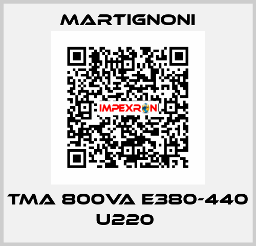 TMA 800VA E380-440 U220  MARTIGNONI