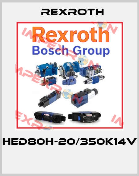 HED80H-20/350K14V  Rexroth