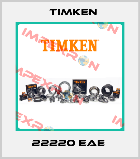 22220 EAE  Timken