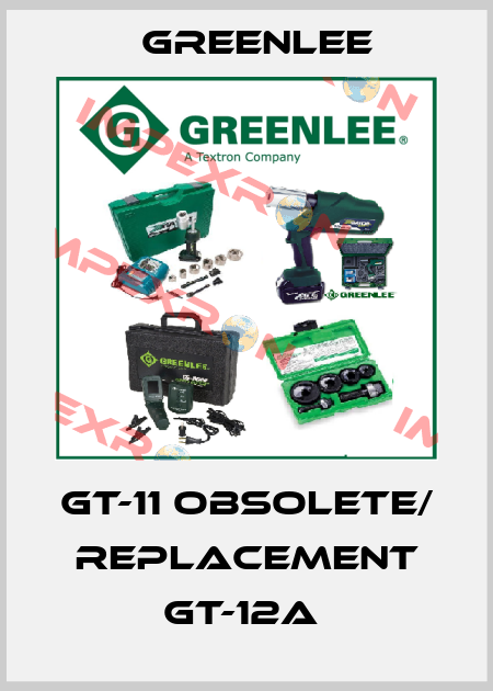 GT-11 obsolete/ replacement GT-12A  Greenlee