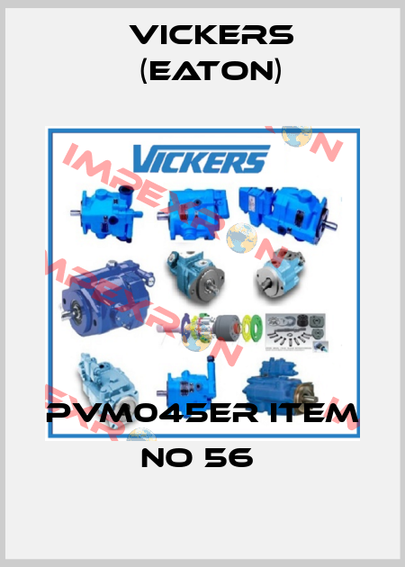 PVM045ER ITEM NO 56  Vickers (Eaton)