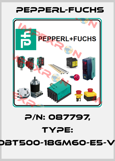P/N: 087797, Type: OBT500-18GM60-E5-V1 Pepperl-Fuchs
