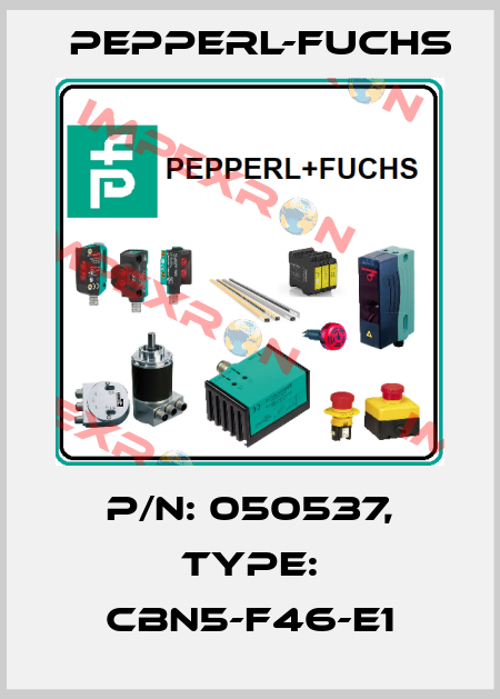 p/n: 050537, Type: CBN5-F46-E1 Pepperl-Fuchs