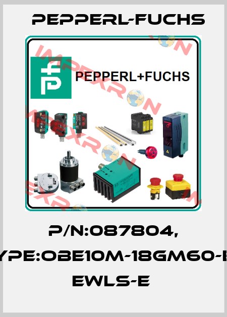 P/N:087804, Type:OBE10M-18GM60-E5        EWLS-E  Pepperl-Fuchs