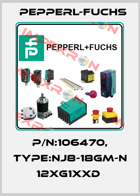 P/N:106470, Type:NJ8-18GM-N            12xG1xxD  Pepperl-Fuchs
