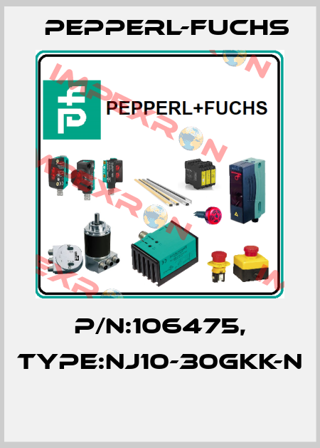 P/N:106475, Type:NJ10-30GKK-N  Pepperl-Fuchs