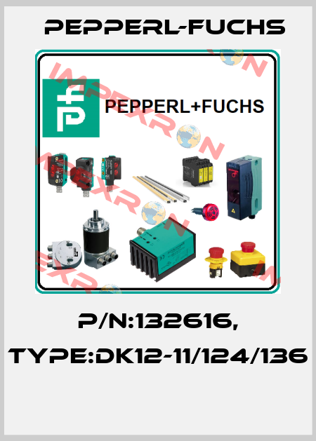 P/N:132616, Type:DK12-11/124/136  Pepperl-Fuchs