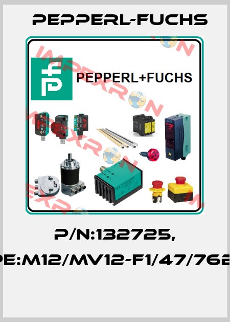 P/N:132725, Type:M12/MV12-F1/47/76b/92  Pepperl-Fuchs