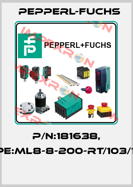 P/N:181638, Type:ML8-8-200-RT/103/115b  Pepperl-Fuchs