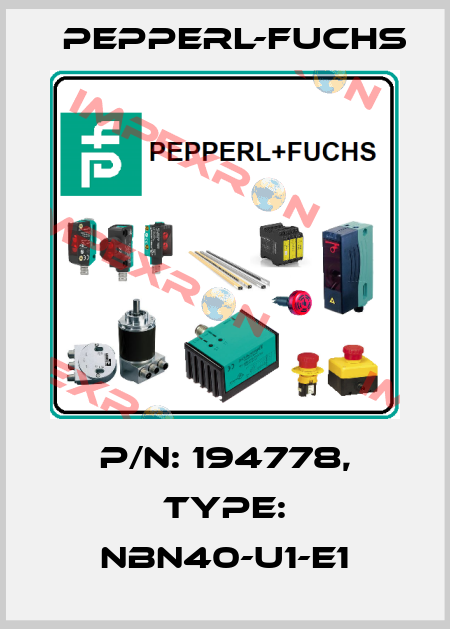 p/n: 194778, Type: NBN40-U1-E1 Pepperl-Fuchs