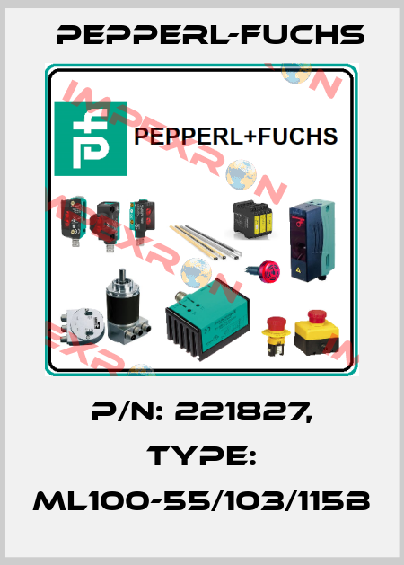 p/n: 221827, Type: ML100-55/103/115b Pepperl-Fuchs