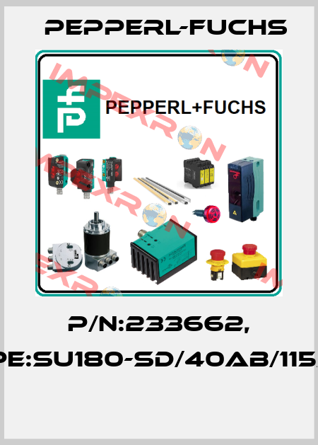 P/N:233662, Type:SU180-SD/40ab/115/170  Pepperl-Fuchs
