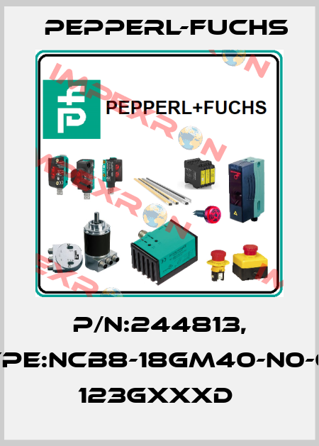 P/N:244813, Type:NCB8-18GM40-N0-OG     123GxxxD  Pepperl-Fuchs