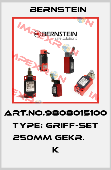Art.No.9808015100 Type: GRIFF-SET 250MM GEKR.        K Bernstein