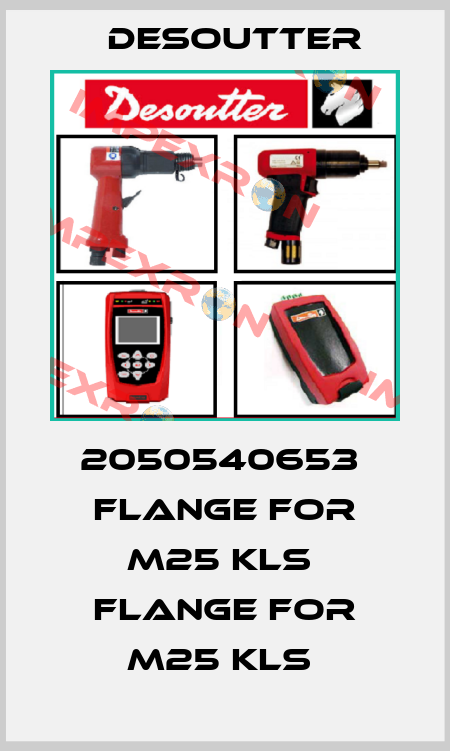 2050540653  FLANGE FOR M25 KLS  FLANGE FOR M25 KLS  Desoutter