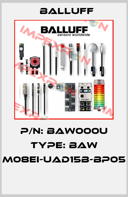 P/N: BAW000U Type: BAW M08EI-UAD15B-BP05  Balluff