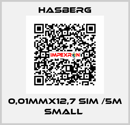 0,01MMX12,7 SIM /5M SMALL  Hasberg