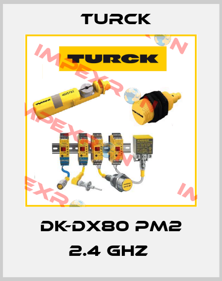 DK-DX80 PM2 2.4 GHZ  Turck