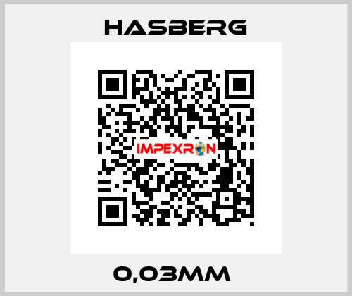 0,03MM  Hasberg