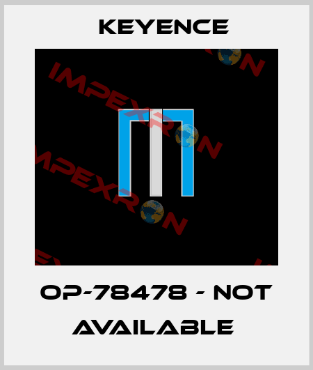 OP-78478 - not available  Keyence