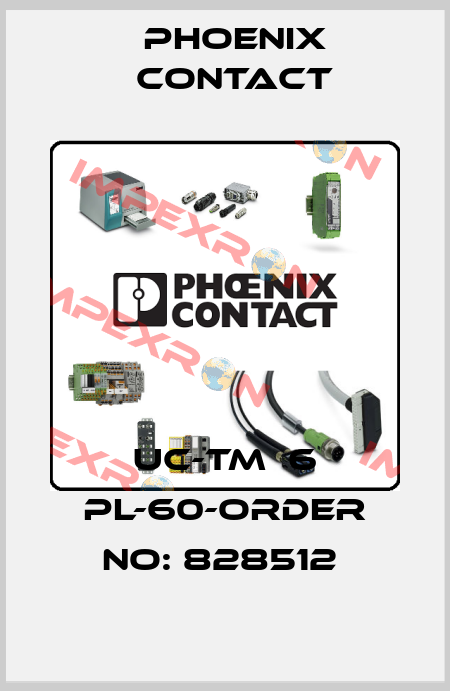 UC-TM  6 PL-60-ORDER NO: 828512  Phoenix Contact