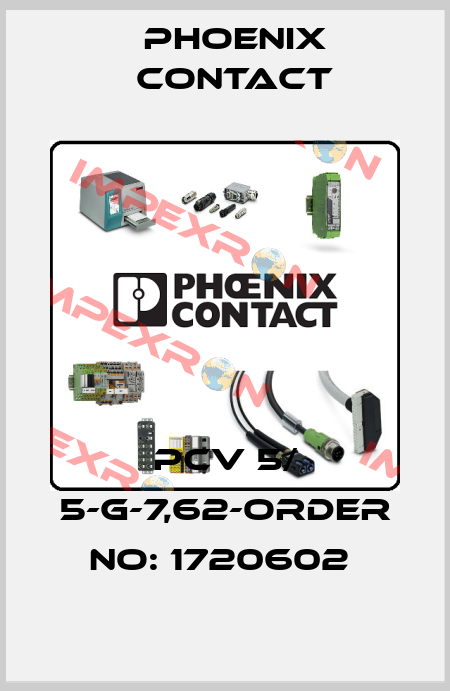 PCV 5/ 5-G-7,62-ORDER NO: 1720602  Phoenix Contact