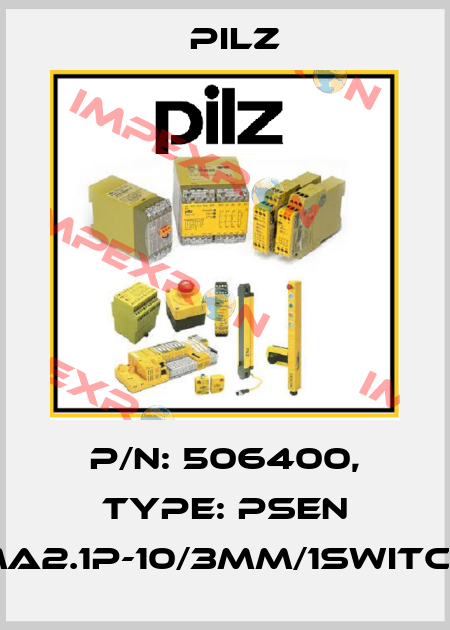 p/n: 506400, Type: PSEN ma2.1p-10/3mm/1switch Pilz