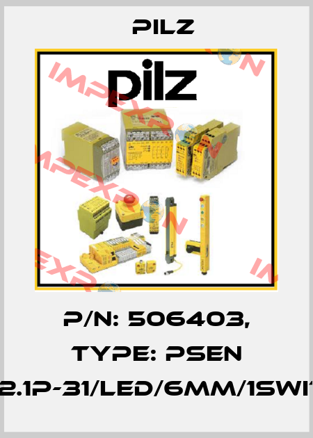 p/n: 506403, Type: PSEN ma2.1p-31/LED/6mm/1switch Pilz
