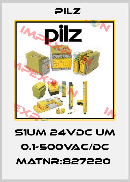 S1UM 24VDC UM 0.1-500VAC/DC MatNr:827220  Pilz