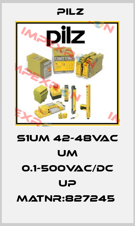 S1UM 42-48VAC UM 0.1-500VAC/DC UP MatNr:827245  Pilz