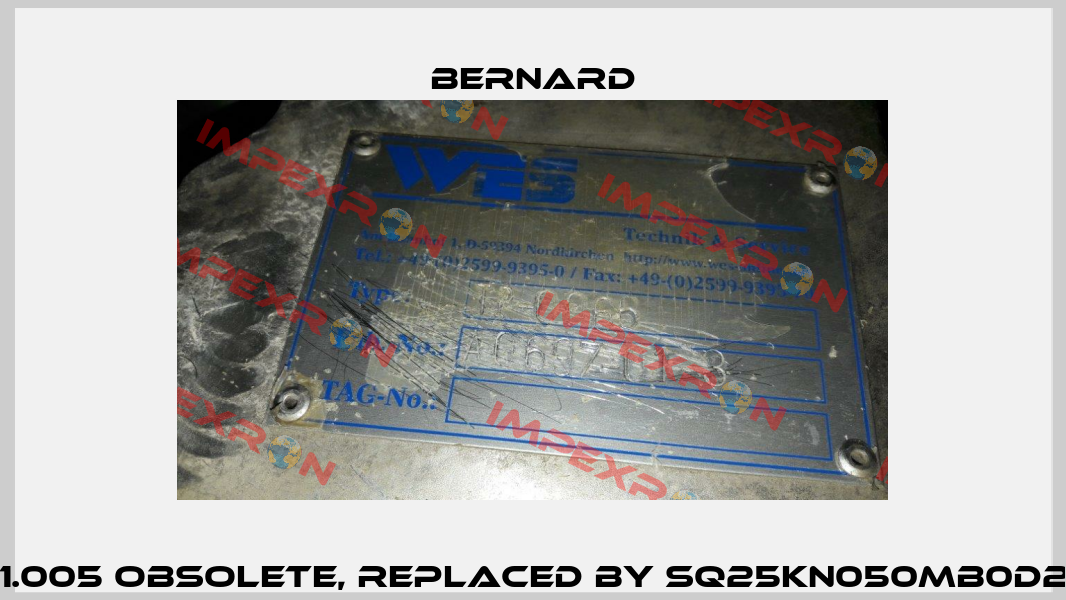 ASP / 12L08211.005 obsolete, replaced by SQ25KN050MB0D24B0A0A0K1B  Bernard