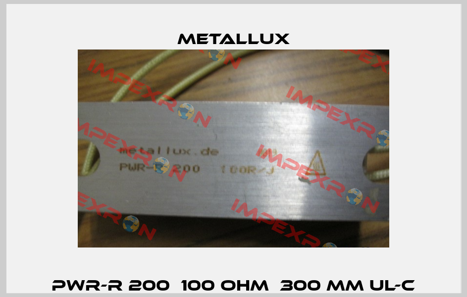 PWR-R 200  100 Ohm  300 mm UL-c Metallux