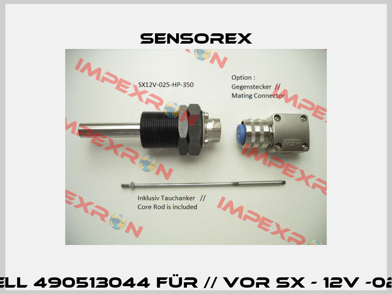 Modell 490513044 für // vor SX - 12V -025-HP Sensorex